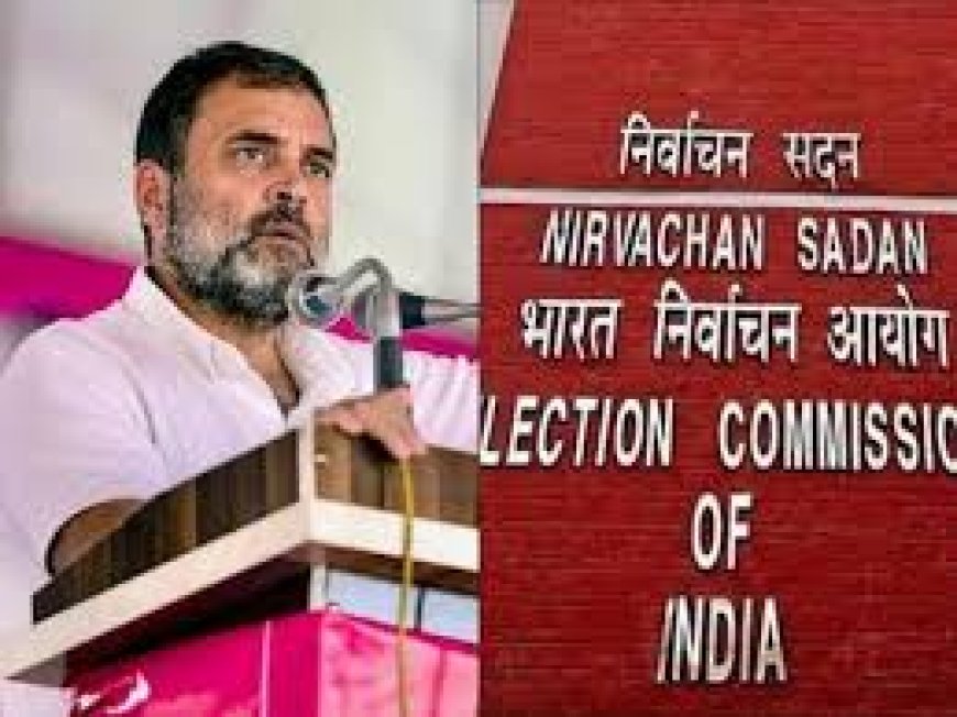 कोंग्रेस नेता राहुल गांधी को चुनाव आयोग ने भेजा नोटिस: 25 नवम्बर शाम 6 बजे तक देना होगा जावब