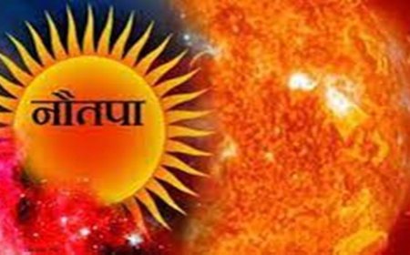 कल से लगेगा नौतपा, अबकी बार और झुलसाएंगे सूर्य देव
