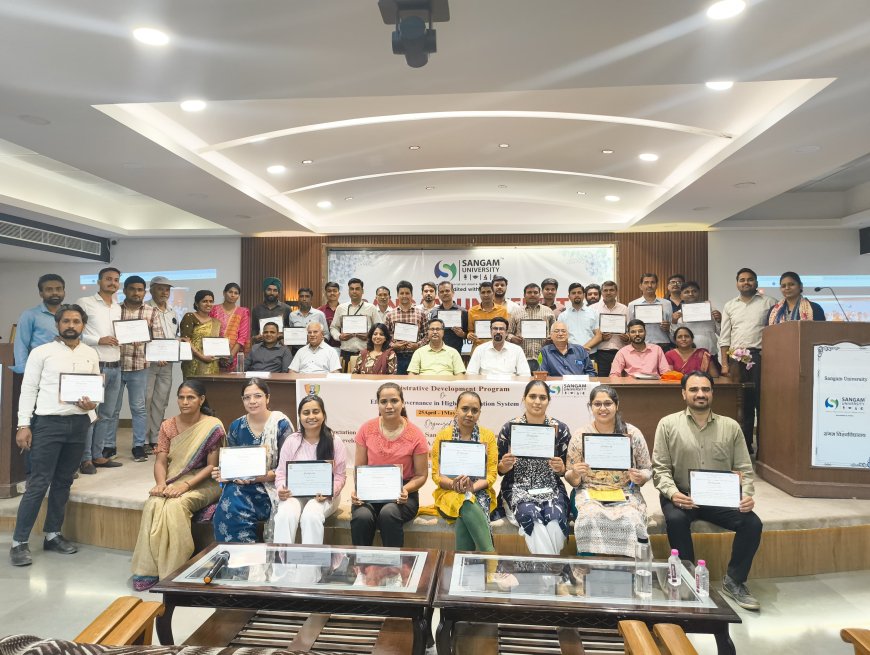 संगम विश्वविद्यालय में “प्रभावी शासन” विषयक प्रशासनिक विकास कार्यक्रम का सफल आयोजन