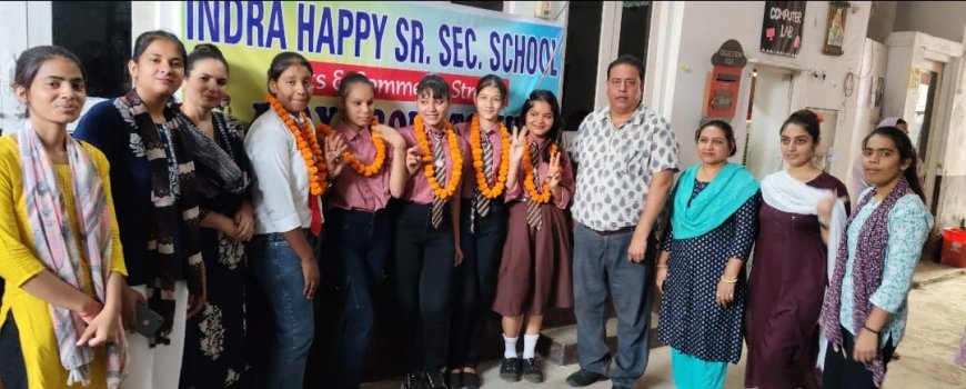इंद्रा हैप्पी स्कूल में कला संकाय में खुशबू गुप्ता रिदिमा शर्मा निशा हर्षिता प्राची ने किया स्कूल टॉप
