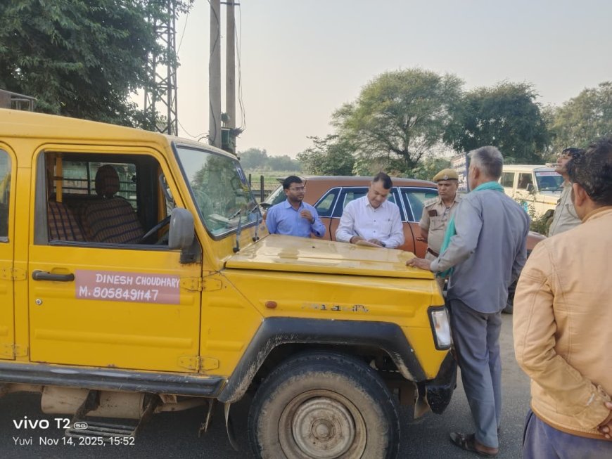 कठूमर क्षेत्र की बाल वाहिनियों में सुरक्षा मानकों के घोर उल्लंघन पर तत्काल कार्रवाई के दिये निर्देश