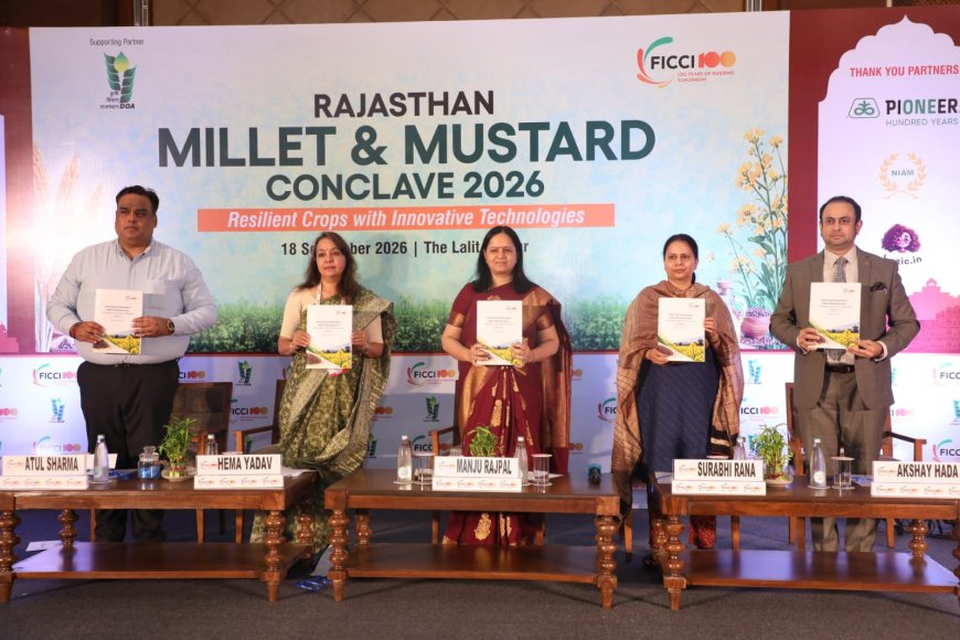 राजस्थान के किसानों को तकनीक, रिसर्च और बाजार से जोड़कर कृषि को मिलेगी नई दिशा
