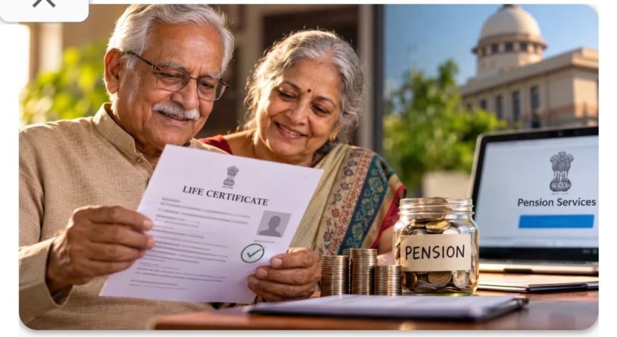पेंशनभोगियों के लिए जीवन प्रमाण पत्र  जमा करने की प्रक्रिया आज से शुरू: 80 वर्ष से अधिक आयु वालों को पहले मौका